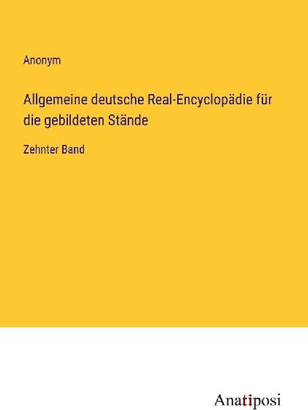 Allgemeine deutsche Real-Encyclopädie für die gebildeten Stände
