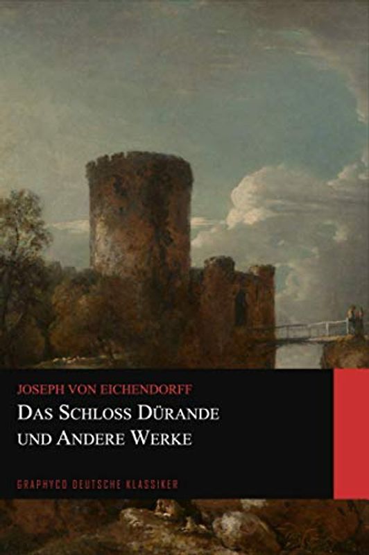 Das Schloss Dürande und Andere Werke (Graphyco Deutsche Klassiker)