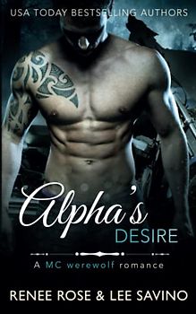 Alpha's Desire: An MC Werewolf Romance (Bad Boy Alphas, Band 6)