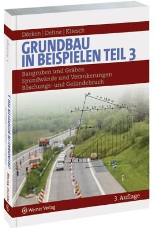Grundbau in Beispielen. Baugruben und Gräben, Spundwände und Verankerungen, Böschungs- und Geländebruch