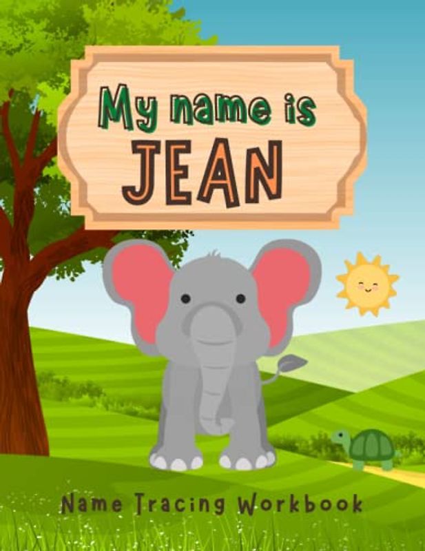 MY NAME IS JEAN | NAME TRACING WORKBOOK | LETTER TRACING BOOK FOR PRESCHOOLERS LEARN TO WRITE FOR KIDS