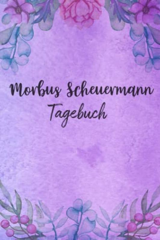 Morbus Scheuermann Tagebuch: Schmerztagebuch, Schmerzprotokoll für akute chronische MS Schmerzen zum ausfüllen, ankreuzen. Buch zur Dokumentation für ... bei Beschwerden