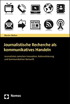 Journalistische Recherche als kommunikatives Handeln