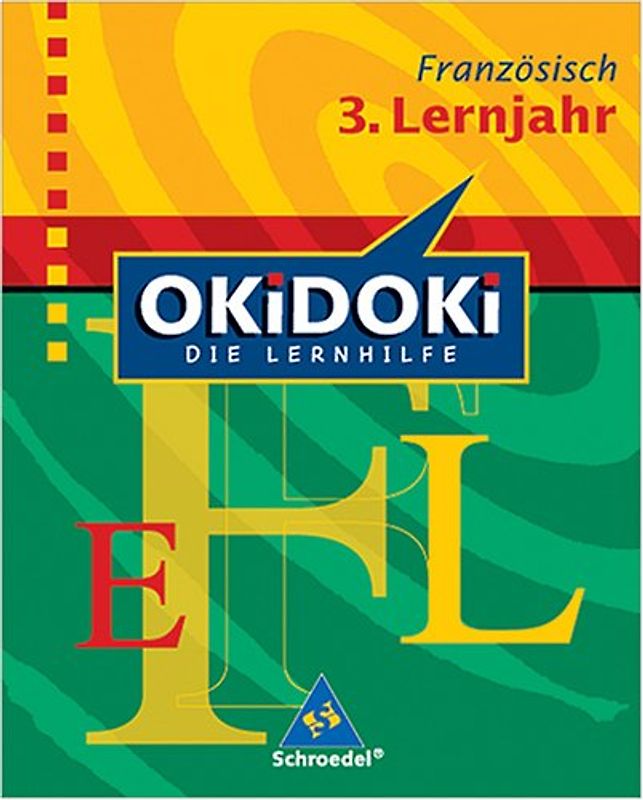 OKiDOKi - Neubearbeitung / OKiDOKi - Die Lernhilfe: Französisch. 3. Lernjahr