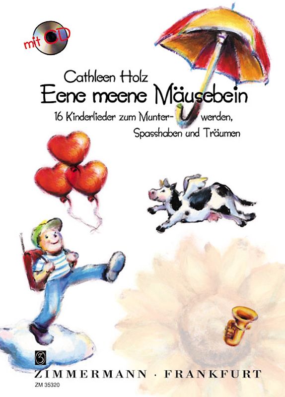 Eene meene Mäusebein. 16 Kinderlieder zum Munterwerden, Spaßhaben und Träumen. Ausgabe mit CD.