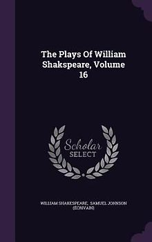 The Plays Of William Shakspeare, Volume 16