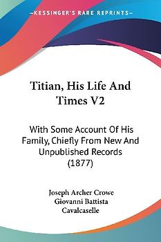 Titian, His Life And Times V2