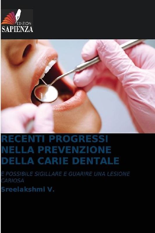 RECENTI PROGRESSI NELLA PREVENZIONE DELLA CARIE DENTALE