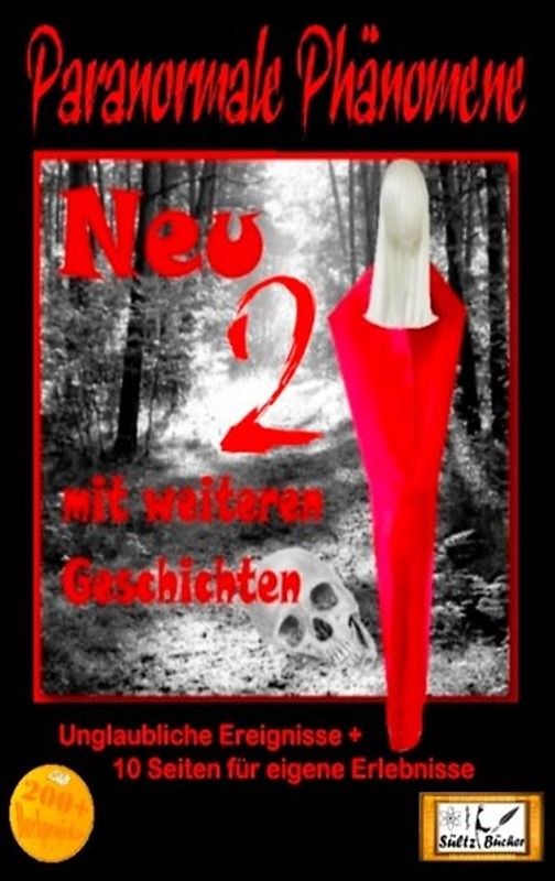 Paranormale Phänomene - Teil 2 - Geschichten, die es nicht geben kann, oder?