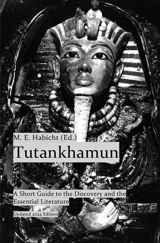 Tutankhamun. A Short Guide to the Discovery and the Essential Literature
