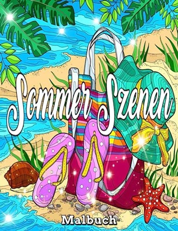 Sommer Szenen Malbuch: 50 Entwerfen Sie detaillierte Sommerszenen mit wunderschönen Stränden, romantischen Picknicks und Sonnenuntergängen am Strand / ... für Erwachsene und hübsche Geschenkideen