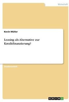 Leasing als Alternative zur Kreditfinanzierung?