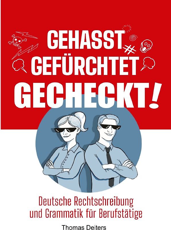 Gehasst, gefürchtet – gecheckt!