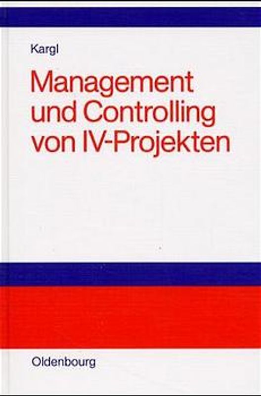 Management und Controlling von IV-Projekten