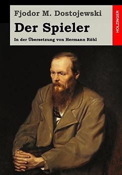 Der Spieler: In der Übersetzung von Hermann Röhl
