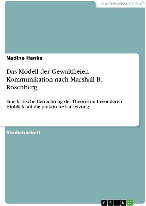 Das Modell der Gewaltfreien Kommunikation nach Marshall B. Rosenberg