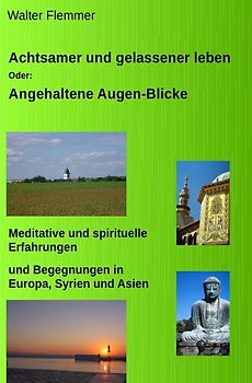 Achtsamer und gelassener leben