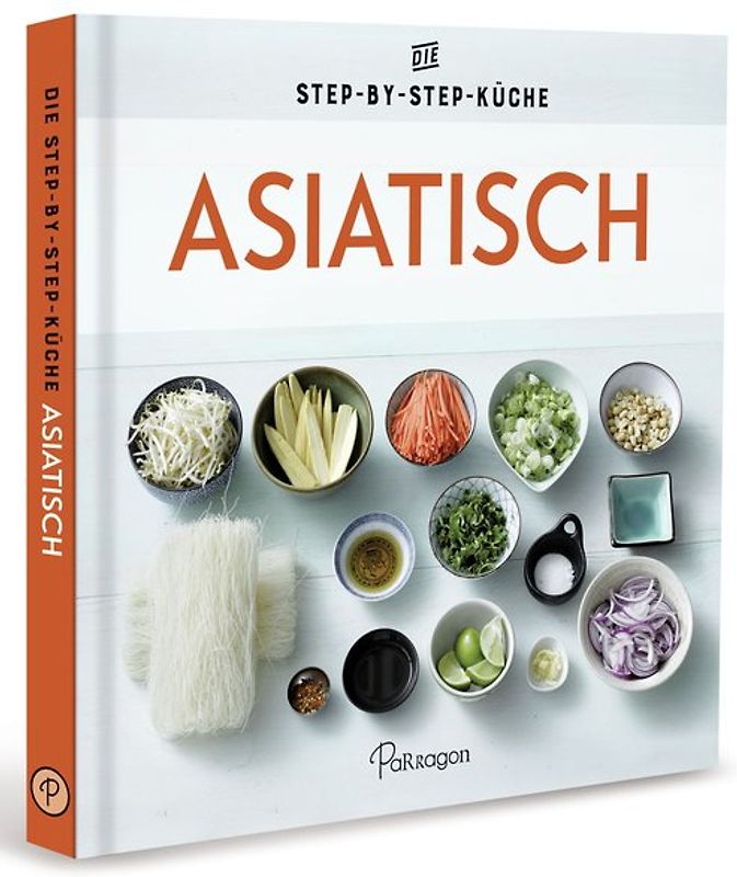 Asiatisch - Die Step-by-Step-Küche