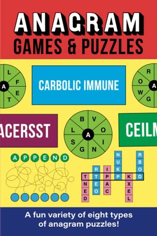 Anagram Games and Puzzles: A fun variety of eight types of anagram puzzles!
