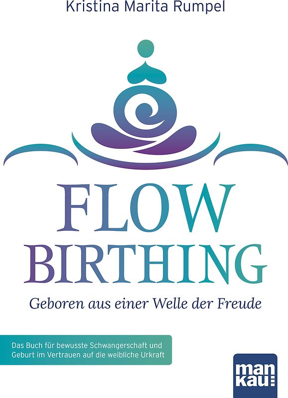 FlowBirthing - Geboren aus einer Welle der Freude