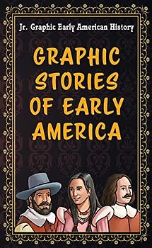 Graphic Stories of Early America (Jr. Graphic Early American History)