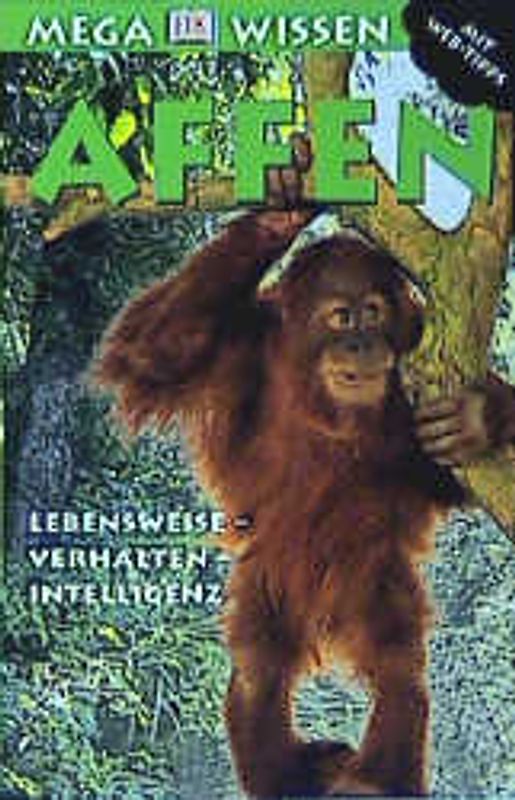 Affen. Lebensweise - Verhalten - Intelligenz