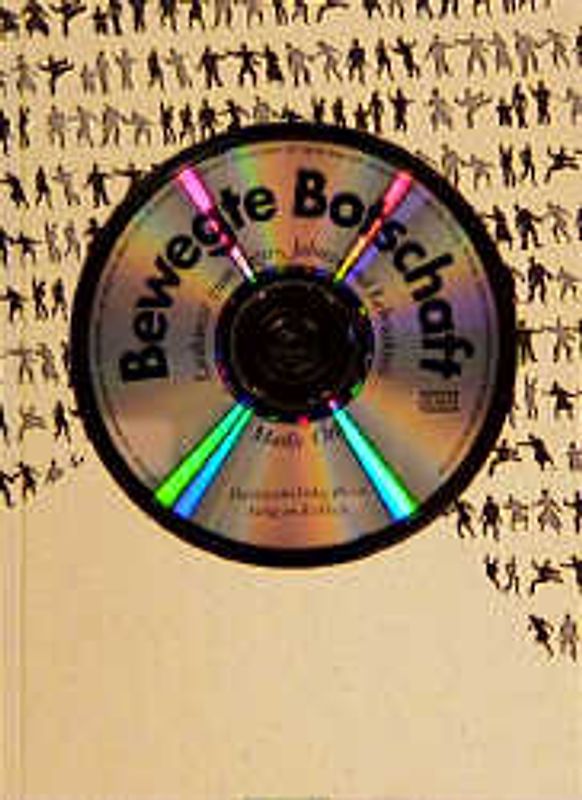 Bewegte Botschaft. Liedtänze zum Tages-, Jahres- und Lebenskreis