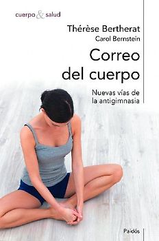 Correo del cuerpo : nuevas vías de la antigimnasia