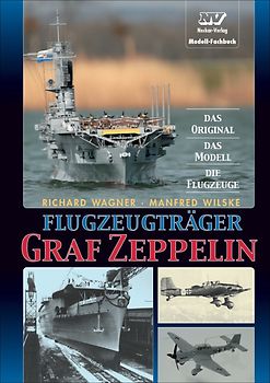 Flugzeugträger Graf Zeppelin. Das Original, Das Modell, Die Flugzeuge