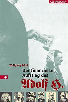 Der finanzierte Aufstieg des Adolf H.