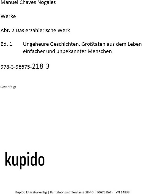 Ungeheure Geschichten. Großtaten aus dem Leben einfacher und unbekannter Menschen