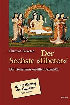 Der Sechste Tibeter. Das Geheimnis erfüllter Sexualität