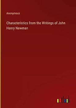 Characteristics from the Writings of John Henry Newman
