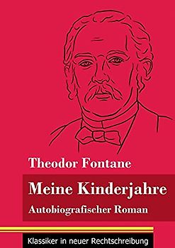 Meine Kinderjahre: Autobiografischer Roman (Band 155, Klassiker in neuer Rechtschreibung)