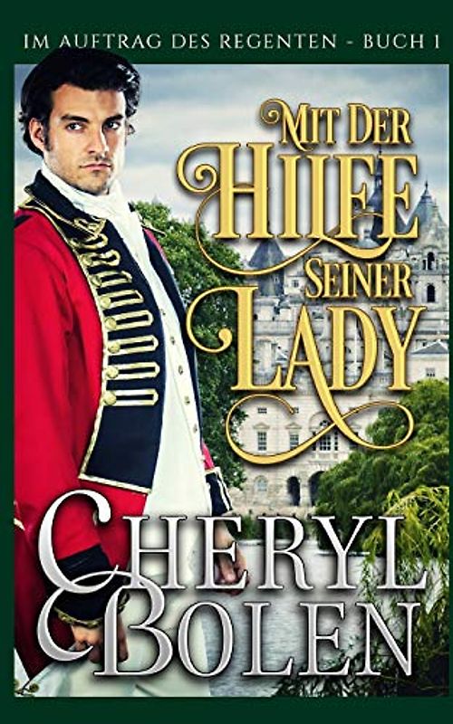 Mit der Hilfe seiner Lady (Im Auftrag des Regenten, Band 1)