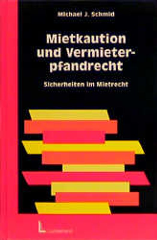 Mietkaution und Vermieterpfandrecht. Sicherheiten im Mietrecht