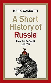 A Short History of Russia: From the Pagans to Putin
