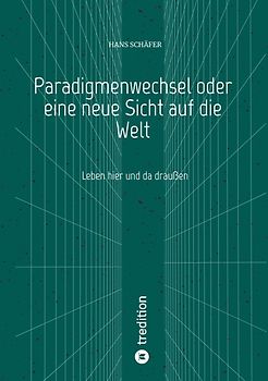Paradigmenwechsel oder eine neue Sicht auf die Welt