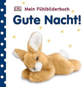 Mein Fühlbilderbuch. Gute Nacht!