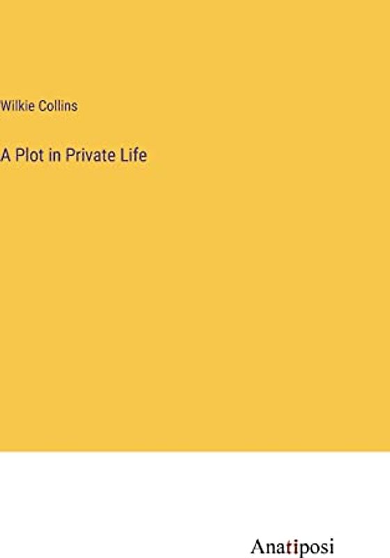 A Plot in Private Life