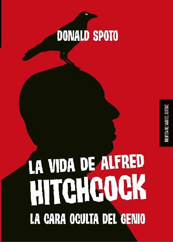 La vida de Alfred Hitchcock : la cara oculta del genio