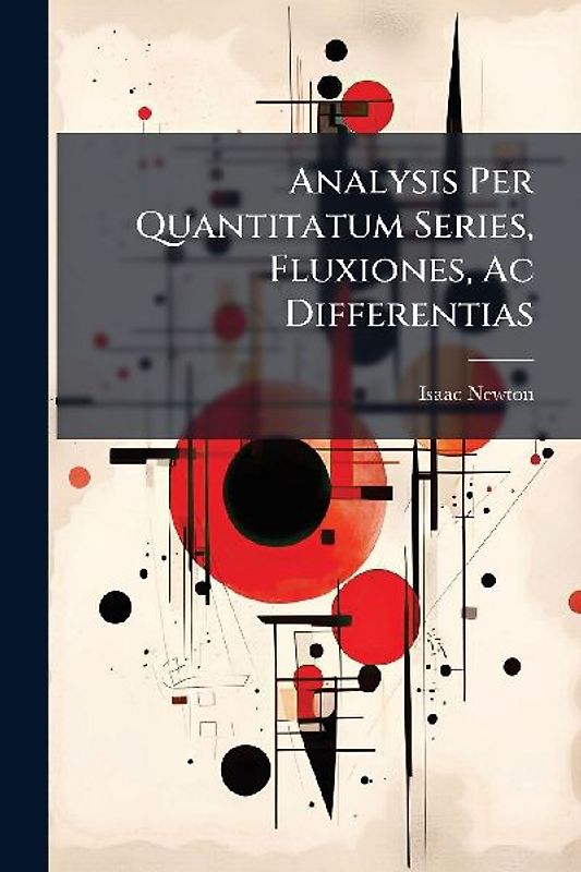 Analysis Per Quantitatum Series, Fluxiones, Ac Differentias