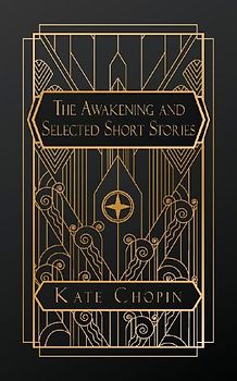 The Awakening and Selected Short Stories