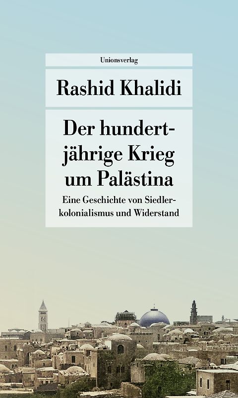 Der Hundertjährige Krieg um Palästina
