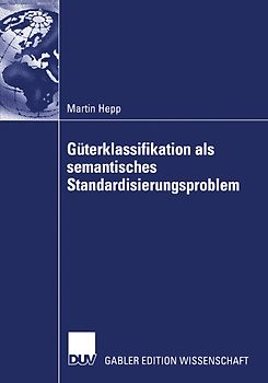Güterklassifikation als semantisches Standardisierungsproblem