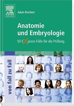 Anatomie und Embryologie von Fall zu Fall