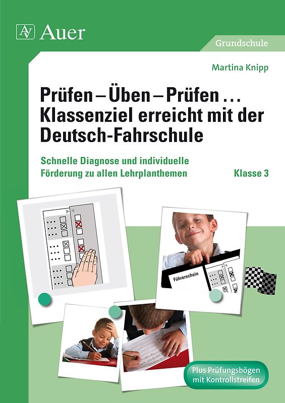 Prüfen - Üben - Prüfen Klassenziel erreicht mit der Deutsch-Fahrschule. Schnelle Diagnose und individuelle Förderung zu allen Lehrplanthemen der Klasse 3
