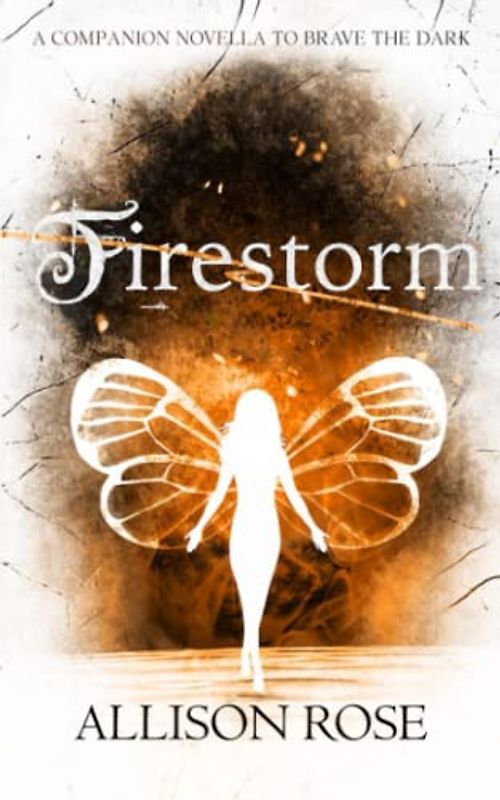 Firestorm: A Companion Novella to Brave the Dark (Light of Faerie)
