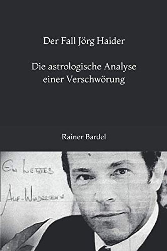 Der Fall Jörg Haider Die astrologische Analyse einer Verschwörung