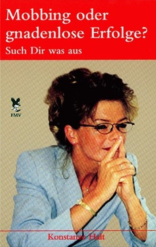 Mobbing oder gnadenlose Erfolge? Such Dir was aus